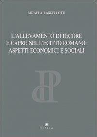 L' allevamento di pecore nell'Egitto romano. Aspetti economici e sociali - Micaela Langellotti - copertina