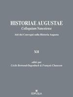 Historiae Augustae colloquium nanceiense. Atti dei Convegni sulla Historia Augusta XII. Ediz. italiana e francese