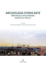 Archeologia storia arte. Materiali per la storia di Barletta (secoli IV a. C.-XIX d. C.)
