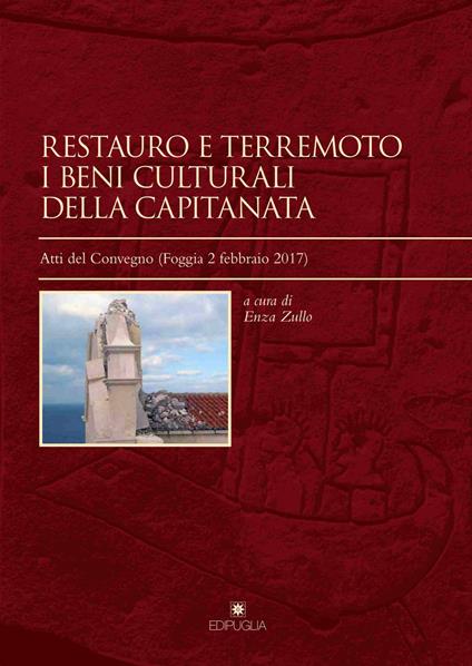 Restauro e terremoto. I beni culturali della Capitanata. Atti del convegno (Foggia, 2 febbraio 2017) - copertina