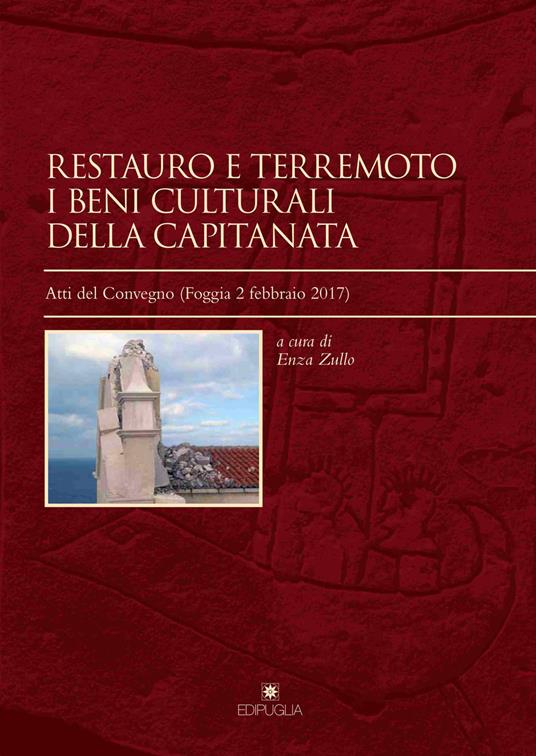 Restauro e terremoto. I beni culturali della Capitanata. Atti del convegno (Foggia, 2 febbraio 2017) - copertina