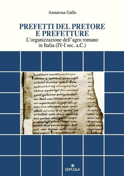 Prefetti del pretore e prefetture. L'organizzazione dell'agro romano in Italia (IV-I sec. a.C.) - A. Gallo - copertina