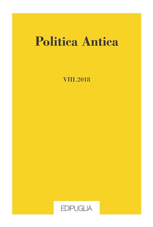 Politica antica. Rivista di prassi e cultura politica nel mondo greco e romano (2018). Vol. 8 - copertina