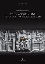 Studi agostiniani. Trenta saggi fra retorica ed esegesi
