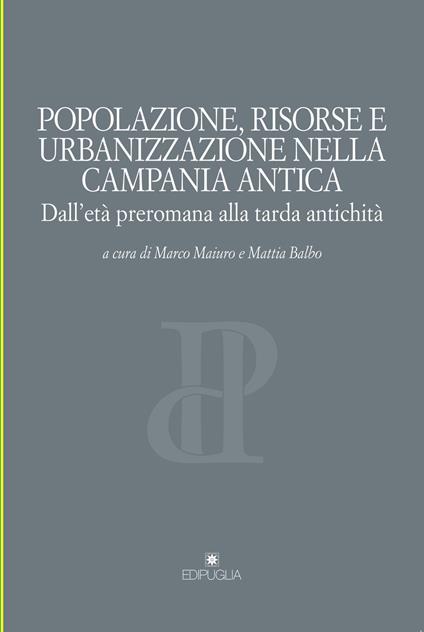 Popolazione, risorse e urbanizzazione nella campania antica. Dall'età preromana alla tarda antichità - copertina