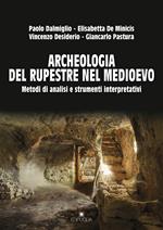 Archeologia del rupestre nel Medioevo. Metodi di analisi e strumenti interpretativi