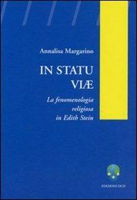 In statu viae. La fenomenologia religiosa in Edith Stein - Annalisa Margarino - copertina