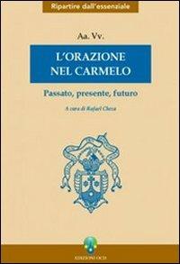 L' orazione nel Carmelo. Passato, presente, futuro - copertina