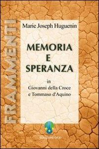 Memoria e speranza in Giovanni della Croce e Tommaso d'Aquino - Marie-Joseph Huguenin - copertina