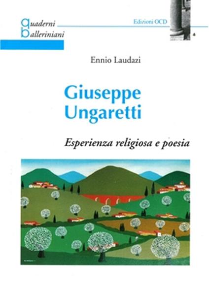 Giuseppe Ungaretti. Esperienza religiosa e poesia - Ennio Laudazi - copertina