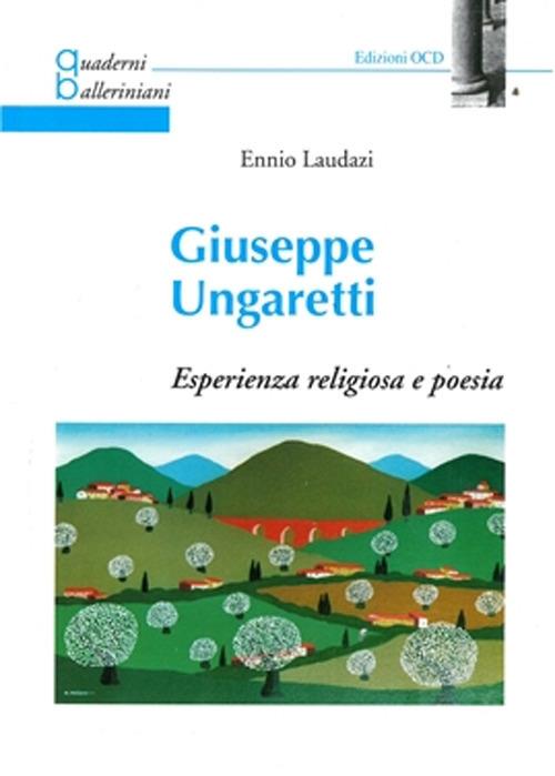 Giuseppe Ungaretti. Esperienza religiosa e poesia - Ennio Laudazi - copertina