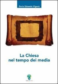 La chiesa nel tempo dei media - Dario Edoardo Viganò - copertina