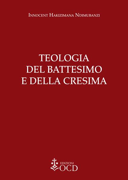 Teologia del Battesimo e della Cresima - Innocent Hakizimana Ndimubanzi - copertina