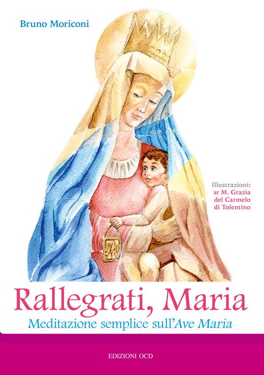 Rallegrati, Maria. Meditazione semplice sull'Ave Maria - Bruno Moriconi - copertina