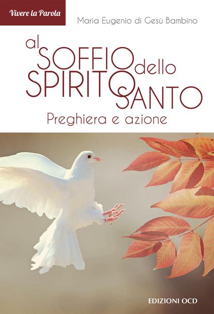 Al soffio dello Spirito Santo. Preghiera e azione - Maria Eugenio di Gesù Bambino - ebook