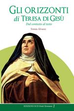 Gli orizzonti di Teresa di Gesù. Dal contesto al testo