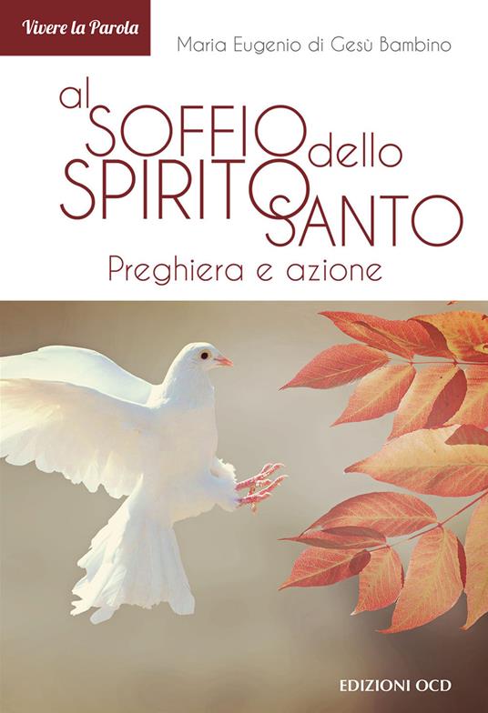 Al soffio dello Spirito Santo. Preghiera e azione - Maria Eugenio di Gesù Bambino - copertina