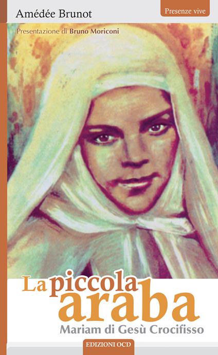 La piccola araba. Mariam di Gesù Crocifisso - Amédée Brunot - copertina