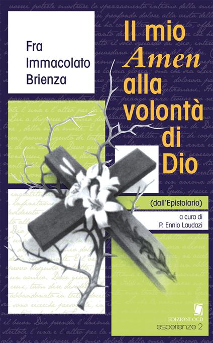 Il mio Amen alla volontà di Dio. Dall'epistolario - Immacolato Brienza,Ennio Laudazi - ebook