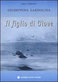 Il figlio di Giove - Giuseppina Landolina - copertina