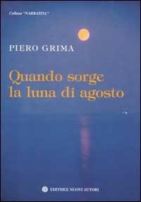 Quando sorge la luna di Agosto - Piero Grima - copertina