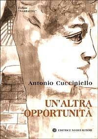 Un' altra opportunità - Antonio Cucciniello - copertina