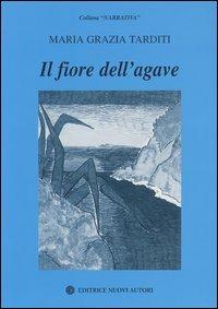Il fiore dell'agave - Maria G. Tarditi - copertina
