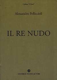 Il re nudo - Alessandro Pelliccioli - copertina