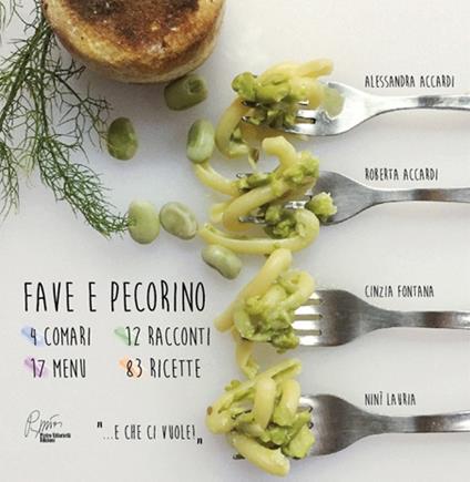 Fave e pecorino. 4 comari, 12 racconti, 17 menu, 83 ricette - Ninì Lauria,Roberta Accardi,Cinzia Fontana - copertina