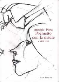 Poemetto con la madre e altri versi - Antonio Porta - copertina