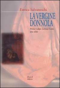 La vergine donnola. Prima e dopo Lorenzo Lotto: una sfida - Enrica Salvaneschi - copertina