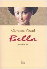 Bella. Racconto in versi - Giovanna Vizzari - copertina