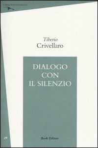 Dialogo con il silenzio - Tiberio Crivellaro - copertina
