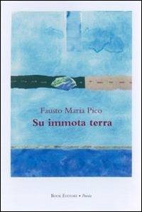Su immota terra - Fausto Maria Pico - copertina