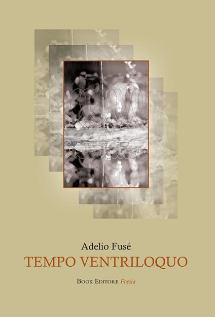 Tempo ventriloquo - Adelio Fusé - copertina