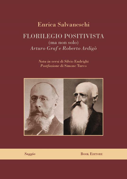 Florilegio positivista (ma non solo) Arturo Graf e Roberto Ardigò - Enrica Salvaneschi - copertina