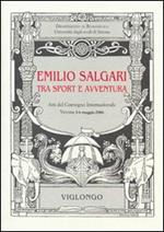 Emilio Salgari tra sport e avventura. Atti del Convegno internazionale (Verona, 2006)