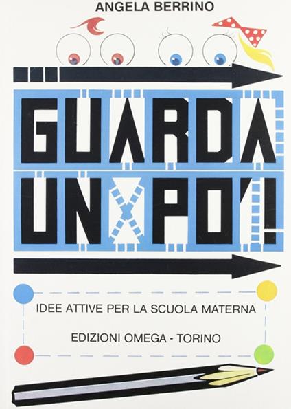 Guarda un po'. Idee attive per la scuola materna - A. Berrino - copertina