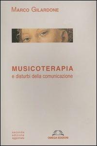 Musicoterapia e disturbi della comunicazione - Marco Gilardone - copertina