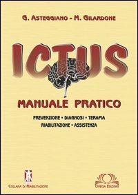 Ictus. Manuale pratico - Giovanni Asteggiano,Marco Gilardone - copertina