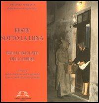 Feste sotto la luna. Balli e ballate dell'Albese - Antonio Adriano - copertina