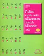 L' italiano segnato esatto nell'educazione bimodale del bambino sordo. DVD