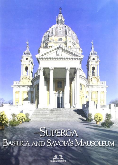 Superga. Basilica and Savoia's Mausoleum. Ediz. inglese - Dario Cammarata,Gabriele Reina - copertina