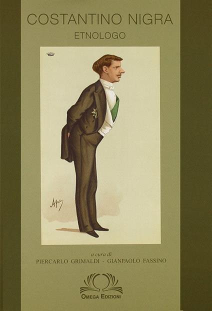 Costantino Nigra. Etnologo - Piercarlo Grimaldi,Gianpaolo Fassino - copertina