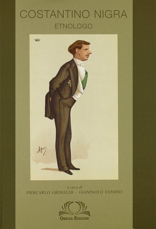 Costantino Nigra. Etnologo - Piercarlo Grimaldi,Gianpaolo Fassino - copertina