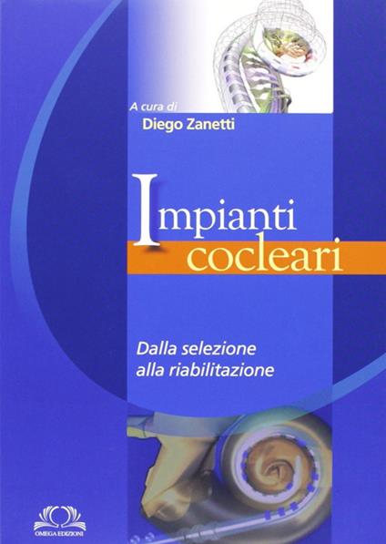 Impianti cocleari. Dalla selezione alla riabilitazione - copertina
