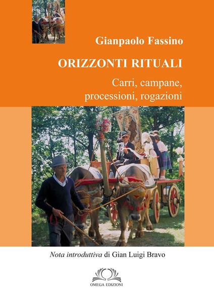 Orizzonti rituali. Carri, campane, processioni, rogazioni - Gianpaolo Fassino - copertina