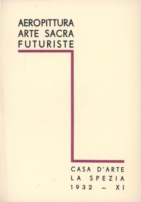 Aeropittura, arte sacra futuriste. Catalogo della mostra (La Spezia, 1932) - copertina