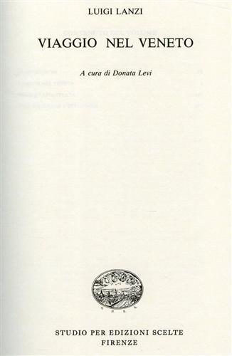 Taccuini di viaggio. Vol. 1: Viaggio del 1793 per lo Stato Veneto e Venezia stessa. Pittori di que' luoghi, musei quivi veduti.... - Luigi Lanzi - copertina