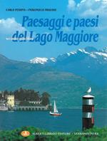 Paesaggi e paesi del Lago Maggiore. Ediz. illustrata